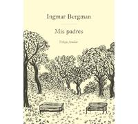 Mis padres: Trilogía familiar (NARRATIVA)