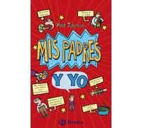 Mis padres y yo (Cómo entrenar a tus padres + Mis padres me vuelven loco)