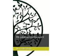 Mis palabras escritas para ti