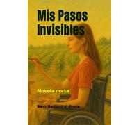 Mis Pasos Invisibles: Novela corta