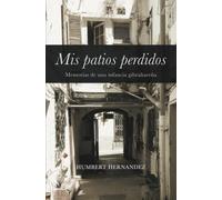 Mis Patios Perdidos: Memorias de una infancia gibraltareña