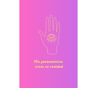 Mis pensamientos crean mi realidad
