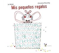 Mis pequeños regalos (Castellano - A PARTIR DE 3 AÑOS - ÁLBUMES - Cubilete)