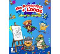 Mis personajes + Locos Libro de colorear: Más de 50 ilustraciones de personajes llamativos para niños de 6 a 8 años: robots y dinosaurios divertidos | ... (Libros de colorear de 6 a 8 años)