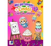 Mis Personajes Más Lindos Libro de Colorear: Más de 50 ilustraciones de personajes llamativos para niñas de 6 a 8 años: animales y y comida divertida ... (Libros de colorear de 6 a 8 años)