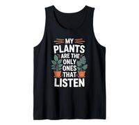 Mis Plantas Son Las únicas Que escuchan Divertido Amante de Las Plantas Camiseta sin Mangas