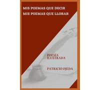 Mis poemas que decir, Mis poemas que llorar