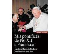 Mis Pontifices De Pio Xii A Francisco