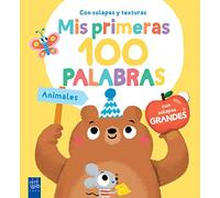Mis primeras 100 palabras con texturas. Animales: Con solapas grandes y texturas