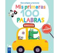 Mis primeras 100 palabras con texturas. Vehículos: Con solapas grandes y texturas