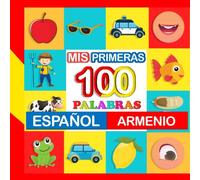 mis primeras 100 palabras Español-armenio: Aprende armenio para niños de 2 a 7 años