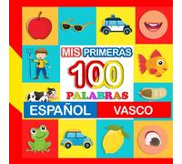 mis primeras 100 palabras Español-vasco: Aprende vasco para niños de 2 a 7 años