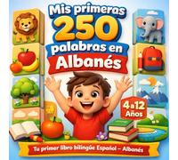 Mis primeras 250 palabras en Albanés: Aprende albanés con imágenes - Diccionario visual para niños y principiantes.