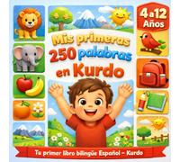 Mis primeras 250 palabras en Kurdo: Diccionario ilustrado para niños - 250 palabras básicas para aprender kurdo (kurmancî) fácilmente.
