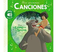 Mis primeras canciones. El libro de la selva (Hachette INFANTIL - DISNEY - Prescolar)