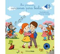 Mis primeras canciones para bailar (Libros con sonido)