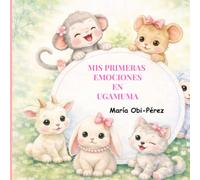 Mis primeras emociones en Ugamuma: Libro para reconocer emociones desde el nacimiento a los 3 años. (Huellitas y corazón)