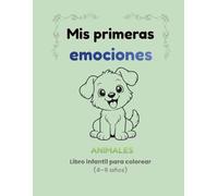 Mis primeras emociones: Libro para colorear de emociones con animales (4-6 años)