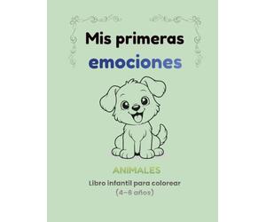 Mis primeras emociones: Libro para colorear de emociones con animales (4-6 años)