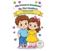 Mis Primeras Emociones / My First Emotions: Libro para Colorear Bilingüe (Español-Inglés) para Niños de 2 a 4 Años: Aprender a Sentir, Expresar y Gestionar Emociones