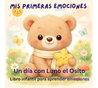 Mis Primeras Emociones: Un día con Luno el Osito (Luno books)