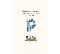 Mis primeras lecturas: 50 textos cortos con la letra “P”