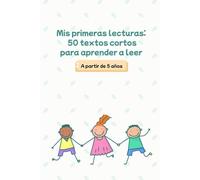 Mis primeras lecturas: 50 textos cortos para aprender a leer (A partir de 5 años)