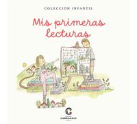 Mis primeras lecturas (Cuentos, adivinanzas, canciones, trabalenguas y poemas de todos los tiempos para los pequeños de casa)