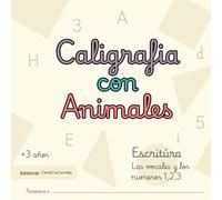 Mis Primeras Letras en Caligrafía Las Vocales y Numeros: Aprende las vocales y los numeros de forma divertida con ejercicios de escritura y dibujos