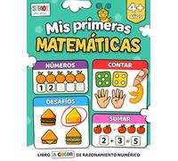 Mis primeras Matemáticas 4 años. Números, Contar, Sumar y Desafíos: Libro A COLOR de razonamiento numérico (Actividades Preescolar de Trazos y ... la Motricidad, la Atención y Concentración)