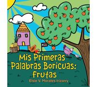 Mis Primeras Palabras Boricuas: Frutas