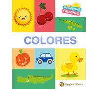 Mis primeras palabras: COLORES / Colors. My First Words Series