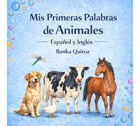 Mis Primeras Palabras de Animales Español y Inglés (My First Words in English and Spanish)