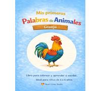 "Mis primeras palabras de animales - Granja" - Colorear y aprender a escribir para niños: El segundo libro para colorear de la serie "Mis primeras palabras de animales" de Heart Lines Studio