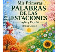 Mis Primeras Palabras de las Estaciones - Inglés y Español (My First Words in English and Spanish)