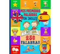 Mis Primeras Palabras en Inglés: Diccionario ilustrado para enseñar inglés a niños a partir de 4 años | libro de imágenes