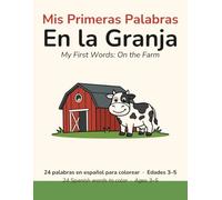 Mis Primeras Palabras: En la Granja: My First Words: On the Farm | 24 Spanish Words to Color for Kids Ages 3-5
