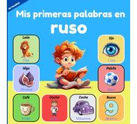 Mis primeras palabras en ruso: Libro infantil ilustrado bilingüe español - ruso. Aprender vocabulario para niños y principiantes.