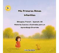 Mis Primeras Rimas Infantiles Bilingües: French - Spanish | 50 Historias Suaves e Ilustradas para un Aprendizaje Divertido