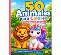 Mis Primeros 50 Animales para Colorear: Libro de Colorear para Niños de 3 a 8 Años: Dibujos Grandes y Fáciles para Desarrollar la Creatividad y la ... Fina | Edición Especial de Animales Adorables