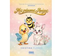 MIS PRIMEROS AMIGOS: Donde la aventura termina en amistad.