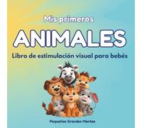 Mis primeros ANIMALES: Libro de estimulación visual para bebés