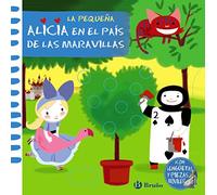 Mis primeros clásicos. La pequeña Alicia en el País de las Maravillas (Castellano - A PARTIR DE 0 AÑOS - MANIPULATIVOS (LIBROS PARA TOCAR Y JUGAR), POP-UPS - Otros libros)