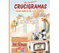 Mis primeros Crucigramas para niños de 6 a 7 años: 50 cuadrículas lúdicas en color + Vídeos de bonificación