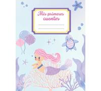 Mis primeros cuentos: Cuaderno para escribir y dibujar con pauta María Montessori. Perfecto para desarrollar la imaginación y la creatividad de niños ... Educación Infantil y Primaria. Portada sirena