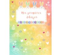 Mis primeros dibujos: Cuarderno para dibujar, libro de dibujo para niñas y niños, sketch book 100 pages, libro de bocetos, regalo de cuaderno para dibujar, bloc de dibujos