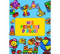 Mis primeros dibujos: Libreta de dibujo para pequeños grandes artistas: 3, 4 y 5 años