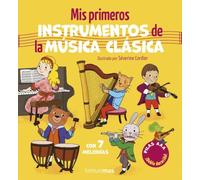Mis primeros instrumentos de la música clásica. Con 7 melodías (Libros con sonido)