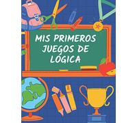 mis primeros juegos de lógica: libro de actividades para niños Juegos, rompecabezas y resolución de problemas Ideal para niños... mayores de 3 años ... y... Y S'amause Regalo para chicos y chicas).