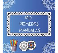 Mis primeros mandalas: Libro para colorear